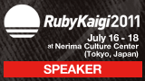 RubyKaigi 2011 Speaker
